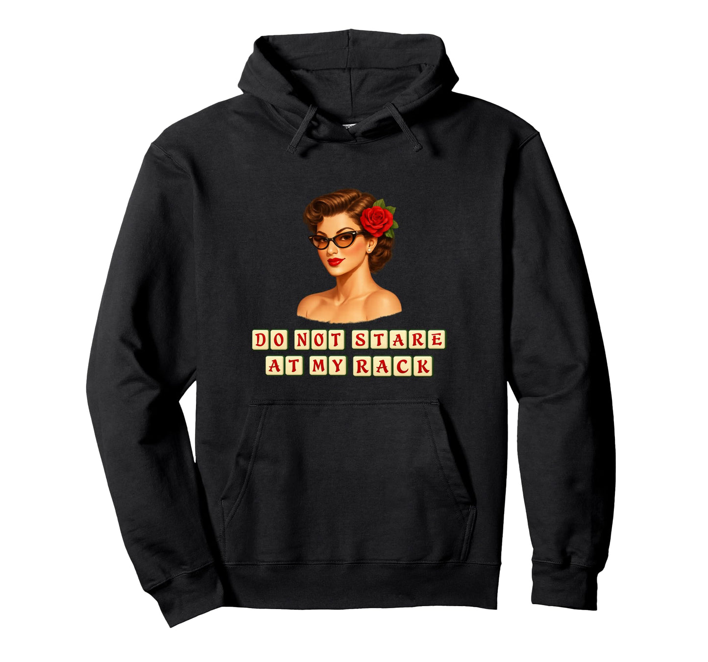 Dont Stare My Rack Funny Mahjong Game Hoodie - Streetwear Style Unisex - T-Shirt, Sweatshirt, Hoodie