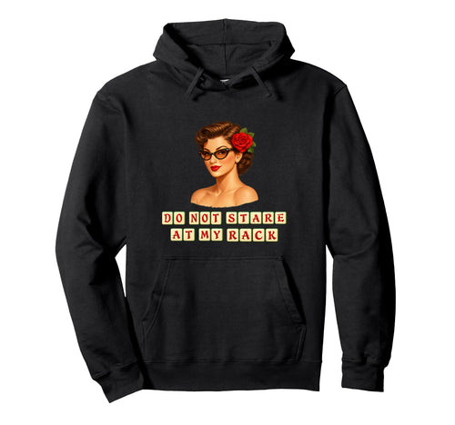 Dont Stare My Rack Funny Mahjong Game Hoodie - Streetwear Style Unisex - T-Shirt, Sweatshirt, Hoodie
