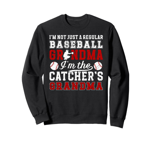 Im Baseball Catcher Grandma Sweatshirt - Casual Everyday Wear Men Women - T-Shirt, Sweatshirt, Hoodie