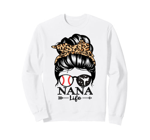 Nana Life Messy Bun Hair Funny Baseball Sweatshirt - Unique Graphic Unisex - T-Shirt, Sweatshirt, Hoodie