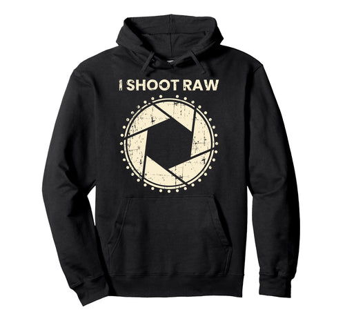 Photographer I Shoot Raw Camera Bezel Hoodie - Novelty Apparel for Adults - T-Shirt, Sweatshirt, Hoodie