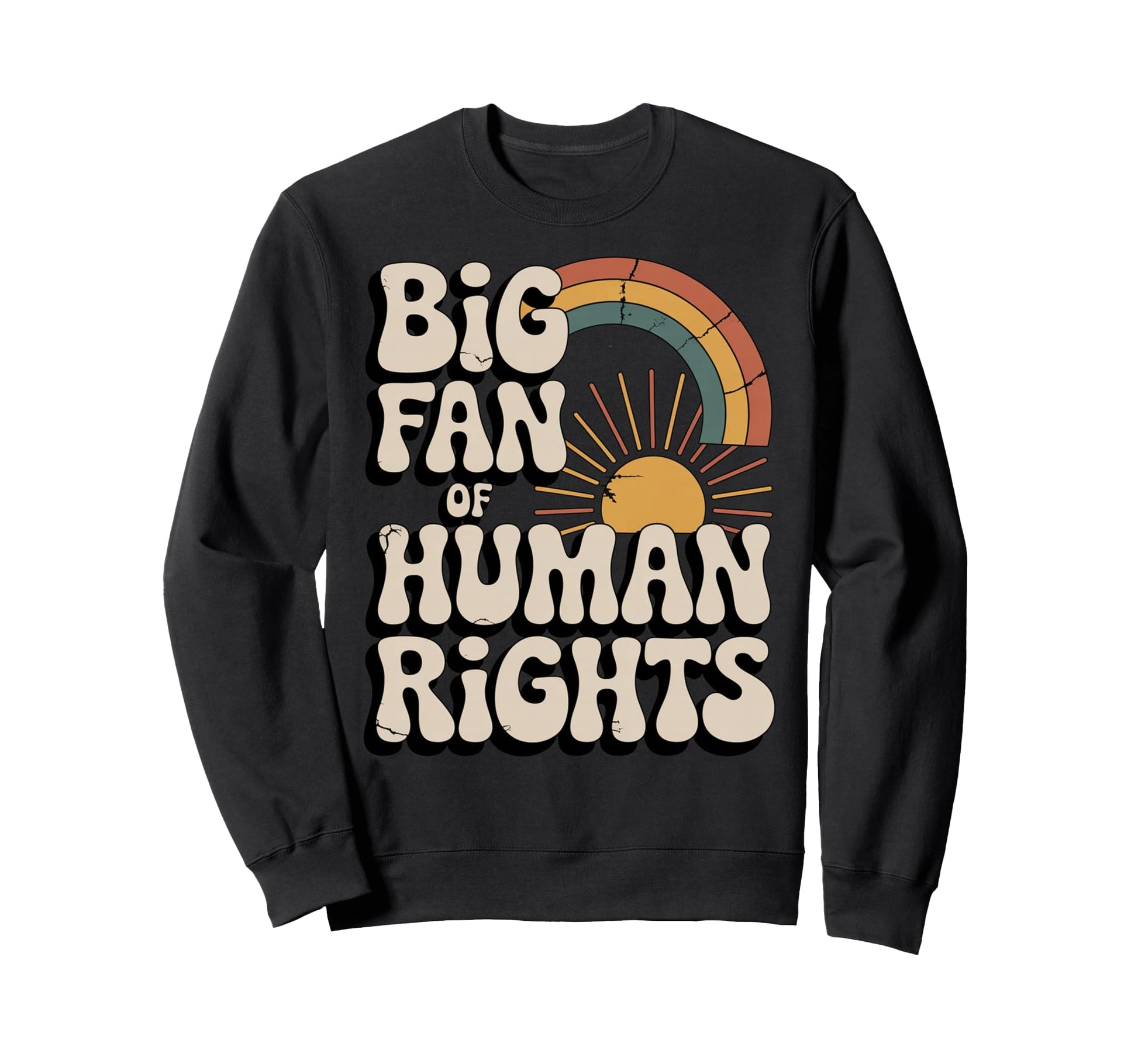 Rainbow Big Fan Human Rights Sweatshirt - Trendy Graphic Unisex - T-Shirt, Sweatshirt, Hoodie