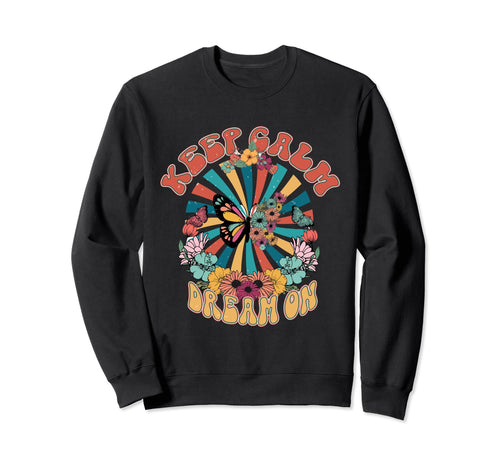 Keep Calm Dream Hippie Vibes Boho Sweatshirt - Unique Graphic for Adults - T-Shirt, Sweatshirt, Hoodie