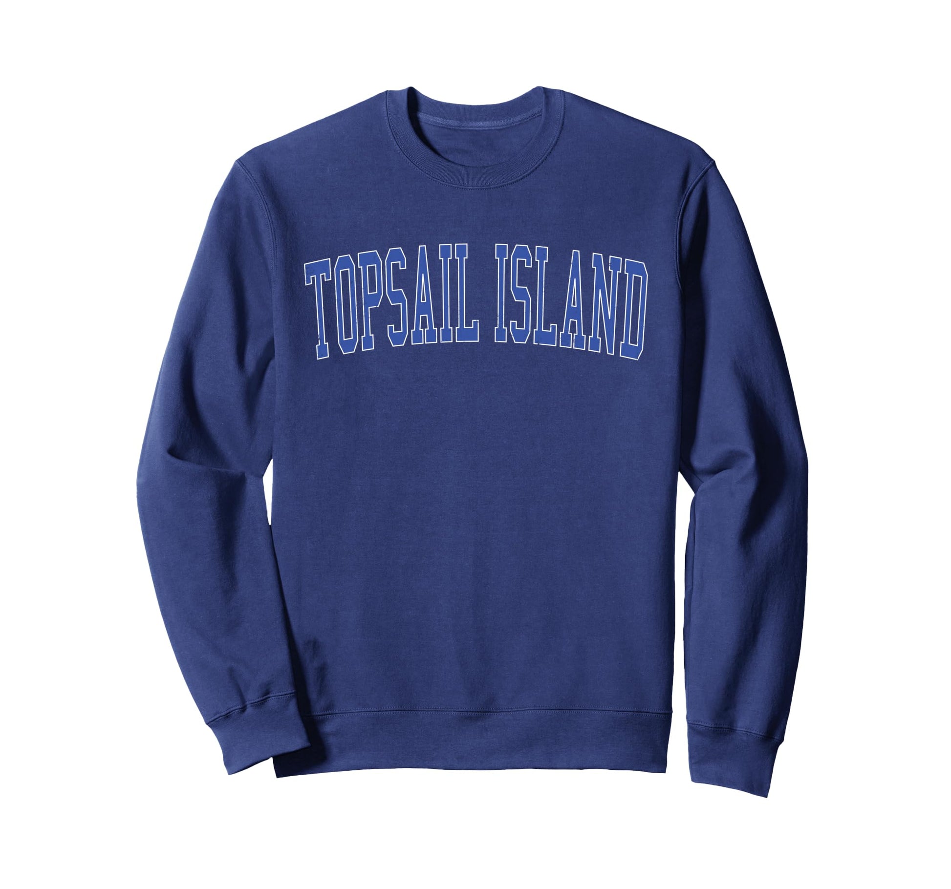 Topsail Island Distressed Blue Sweatshirt - Graphic Print for Adults - T-Shirt, Sweatshirt, Hoodie