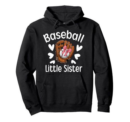 Baseball Little Sister Baseball Player Hoodie - Unique Graphic for Adults - T-Shirt, Sweatshirt, Hoodie