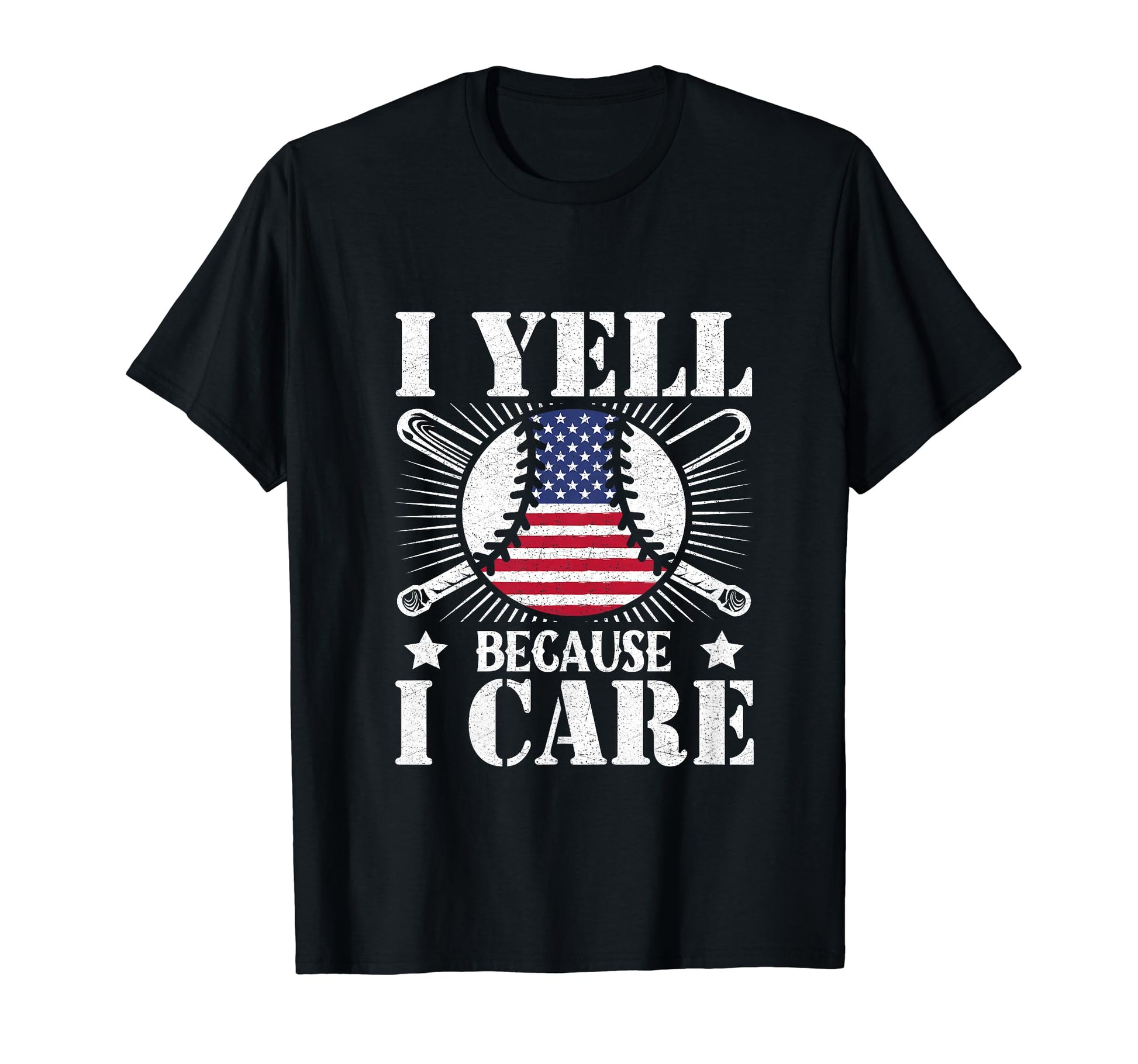 I Yell Because I Care Funny Parents T-Shirt - Unique Graphic Unisex - T-Shirt, Sweatshirt, Hoodie