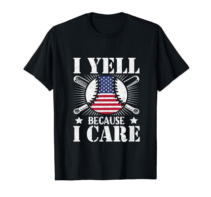 I Yell Because I Care Funny Parents T-Shirt - Unique Graphic Unisex - T-Shirt, Sweatshirt, Hoodie