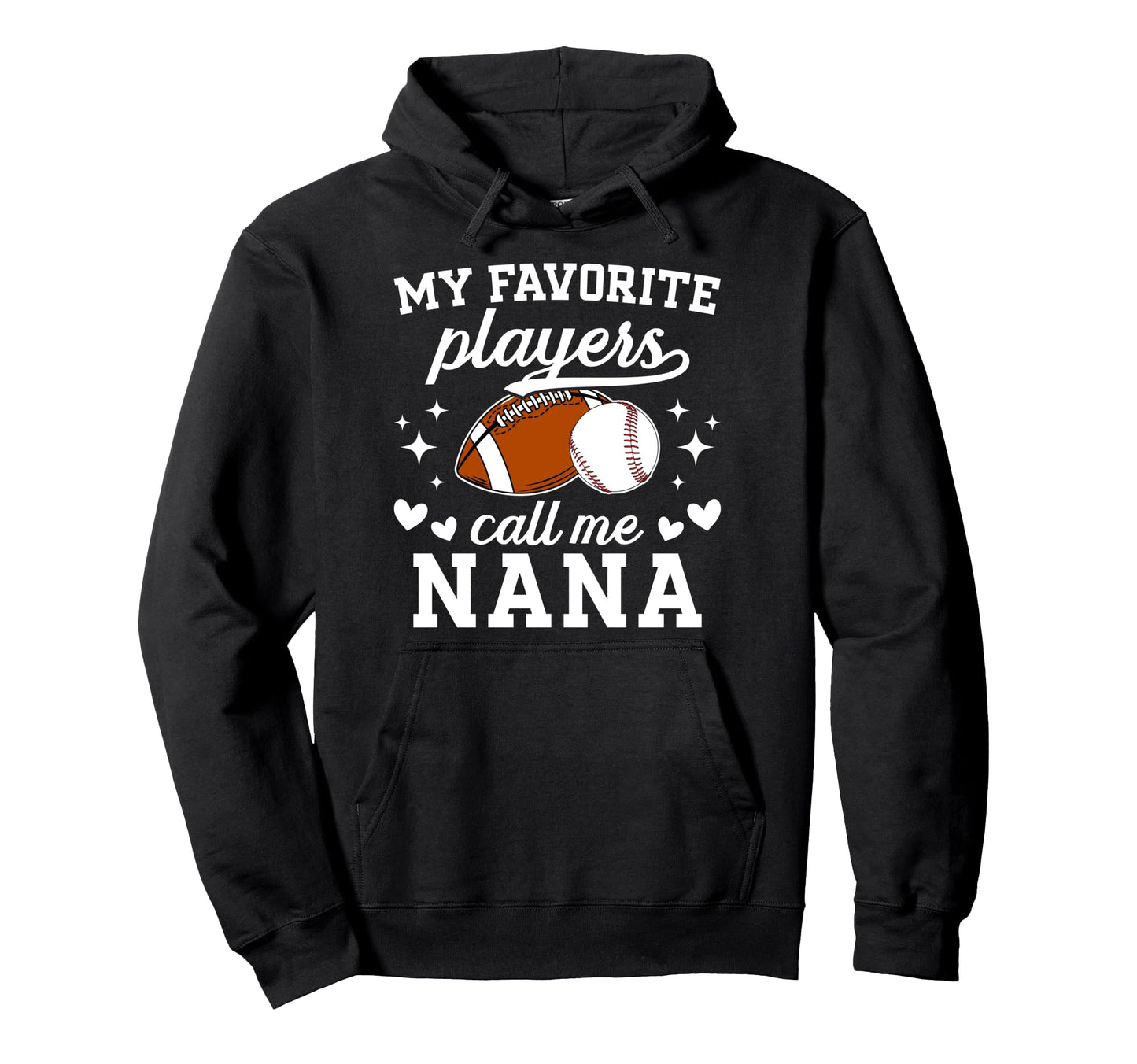 My Favorite Players Call Me Nana Hoodie - Streetwear Style for Adults - T-Shirt, Sweatshirt, Hoodie