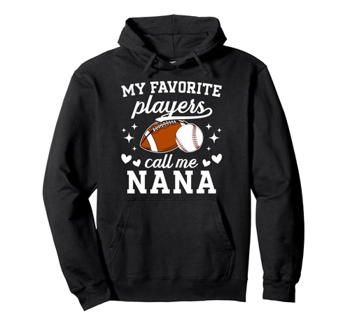 My Favorite Players Call Me Nana Hoodie - Streetwear Style for Adults - T-Shirt, Sweatshirt, Hoodie