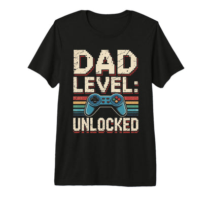 Dad Level Unlocked Gamer Fathers T-Shirt - Fun Novelty Design Men Women - T-Shirt, Sweatshirt, Hoodie