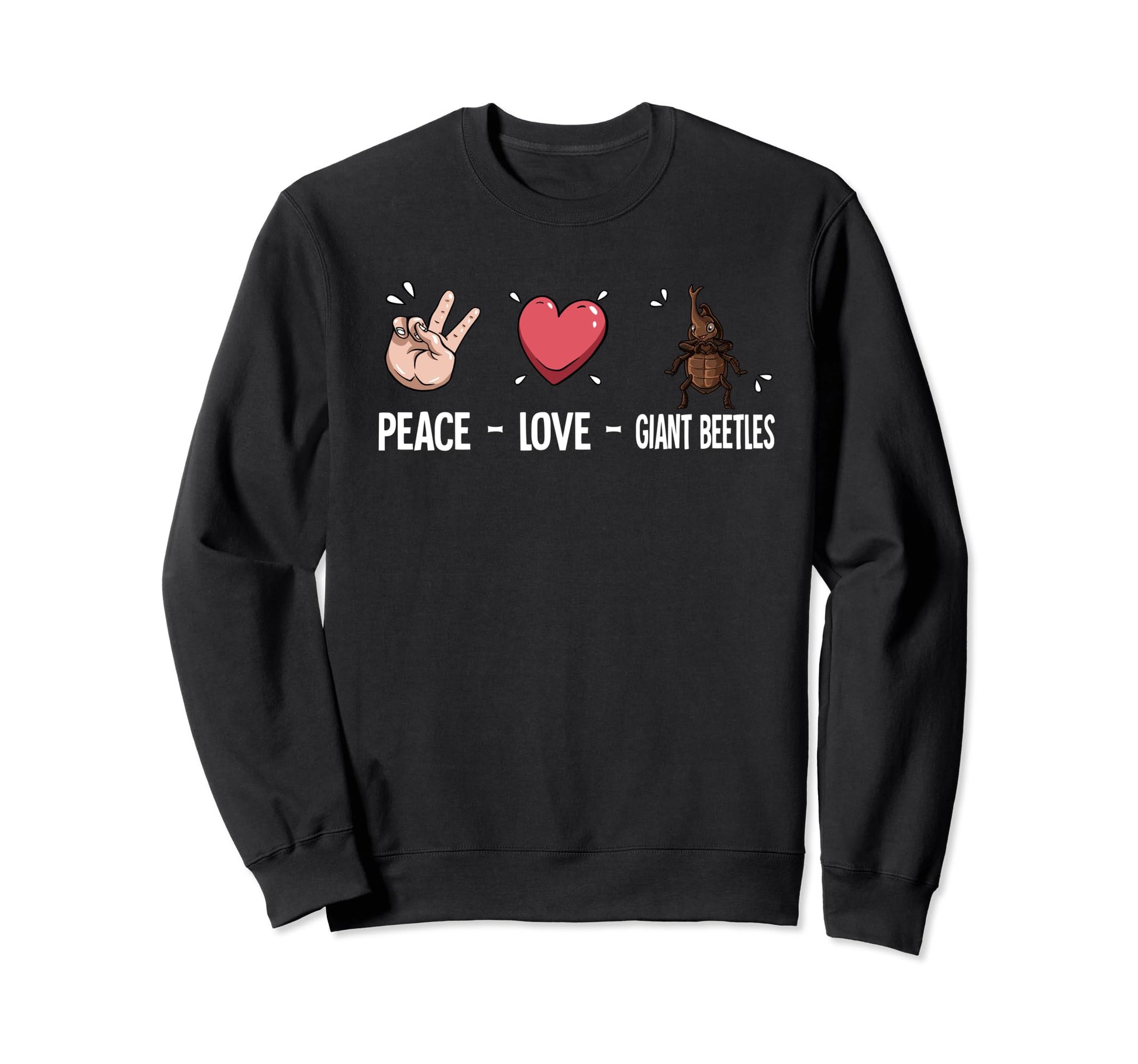 Peace Love Giant Beetles Sweatshirt - Unique Graphic for Adults - T-Shirt, Sweatshirt, Hoodie