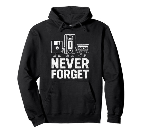 Never Forget Funny Cassette Tape Vhs Hoodie - Aesthetic Graphic Men Women - T-Shirt, Sweatshirt, Hoodie