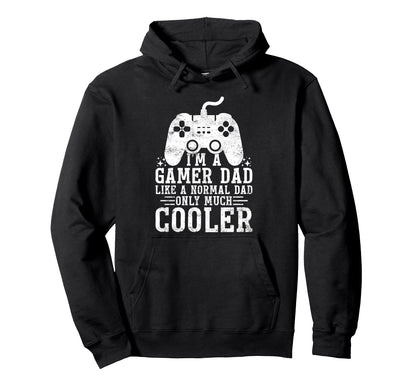 Gamer Dad Like Normal Dad Video Hoodie - Casual Everyday Wear for Adults - T-Shirt, Sweatshirt, Hoodie