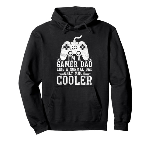 Gamer Dad Like Normal Dad Video Hoodie - Casual Everyday Wear for Adults - T-Shirt, Sweatshirt, Hoodie