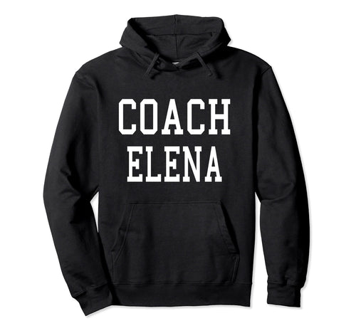 Coach Elena Custom Football Soccer Hoodie - Casual Everyday Wear Men Women - T-Shirt, Sweatshirt, Hoodie