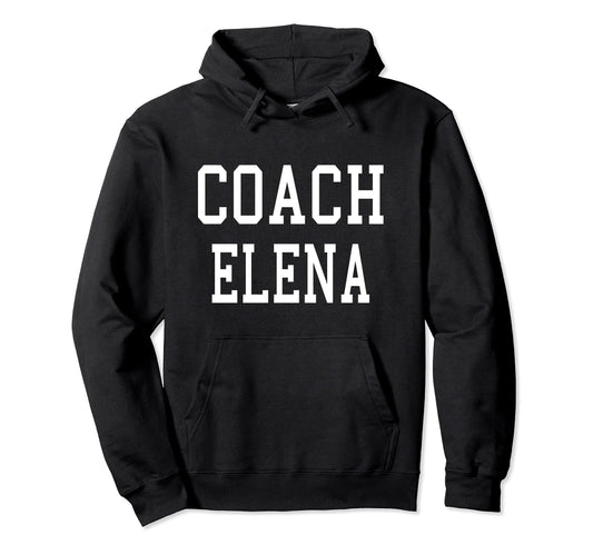 Coach Elena Custom Football Soccer Hoodie - Casual Everyday Wear Men Women - T-Shirt, Sweatshirt, Hoodie