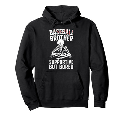 Baseball Brother Supportive Brother Hoodie - Fun Novelty Design Unisex - T-Shirt, Sweatshirt, Hoodie