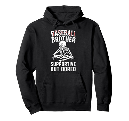 Baseball Brother Supportive Brother Hoodie - Fun Novelty Design Unisex - T-Shirt, Sweatshirt, Hoodie