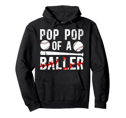 Pop Pop Baller Baseball Pop Pop Hoodie - Fun Novelty Design Men Women - T-Shirt, Sweatshirt, Hoodie