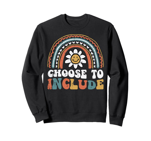 Sped Teacher Choose To Include Sweatshirt - Streetwear Style for Adults - T-Shirt, Sweatshirt, Hoodie