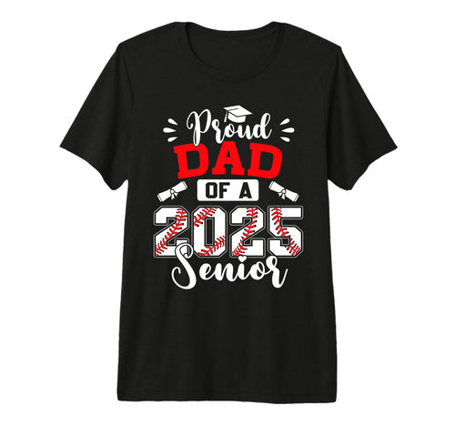 Proud Dad 2025 Senior Baseball Class 2025 T-Shirt - Trendy Graphic Unisex - T-Shirt, Sweatshirt, Hoodie