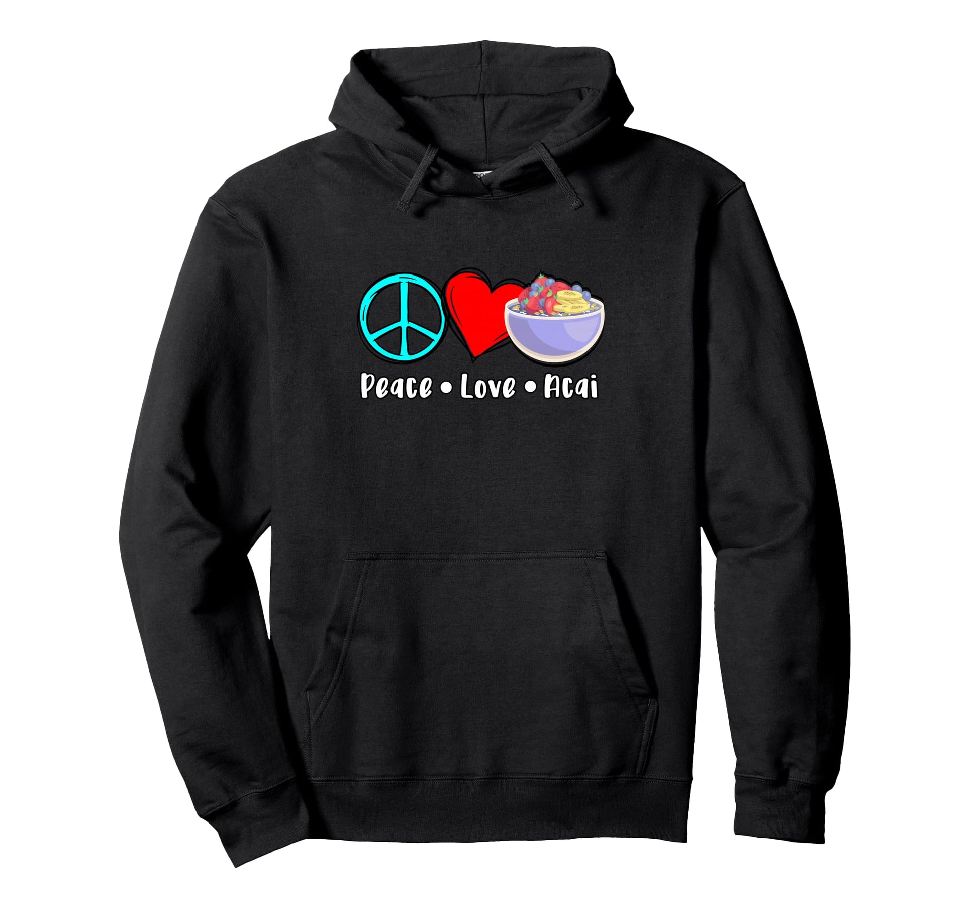 Acai Bowl Spruch Peace Love Acai Hoodie - Unique Graphic Men Women - T-Shirt, Sweatshirt, Hoodie