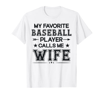 Baseball Wife My Favorite Baseball Player T-Shirt - Novelty Apparel Unisex - T-Shirt, Sweatshirt, Hoodie