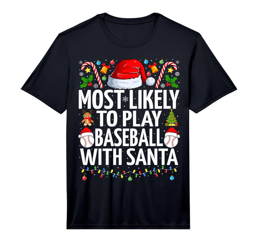 Most Likely To Play Baseball Santa T-Shirt - Custom Art Print for Adults - T-Shirt, Sweatshirt, Hoodie