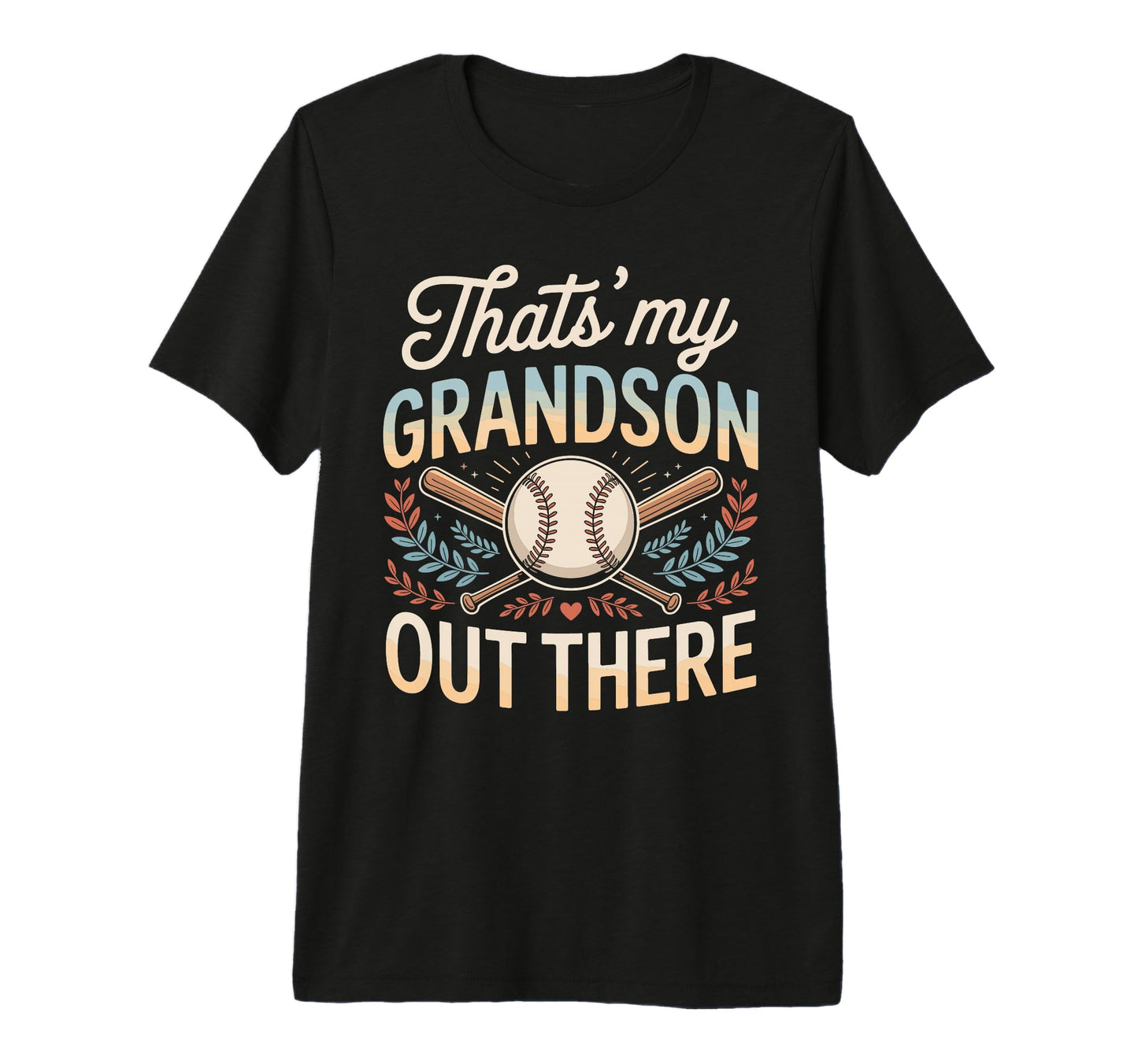 Thats My Grandson Out There Baseball T-Shirt - Fun Novelty Design Unisex - T-Shirt, Sweatshirt, Hoodie