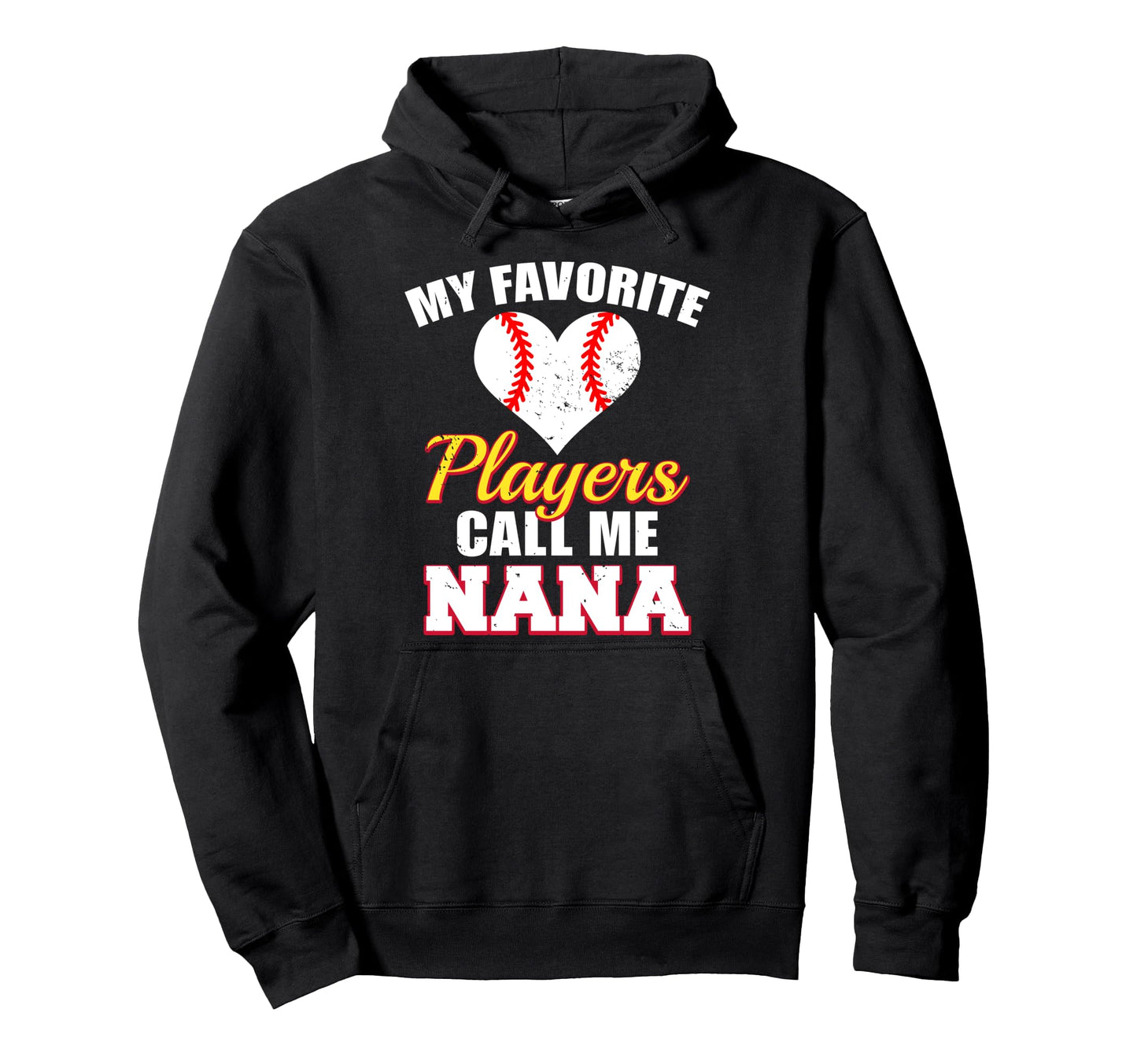 My Favorite Players Call Me Nana Funny Hoodie - Graphic Print for Adults - T-Shirt, Sweatshirt, Hoodie
