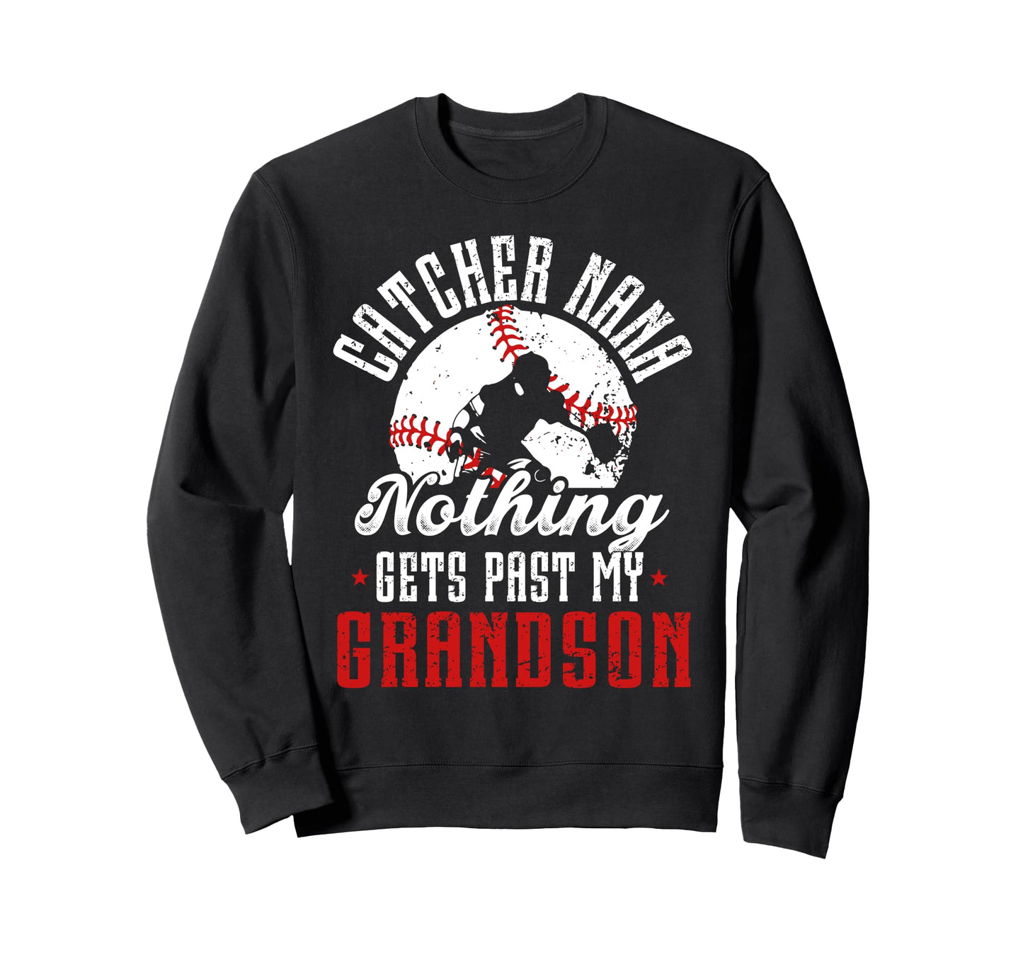 Baseball Catcher Nana Proud Nana Sweatshirt - Graphic Print Men Women - T-Shirt, Sweatshirt, Hoodie