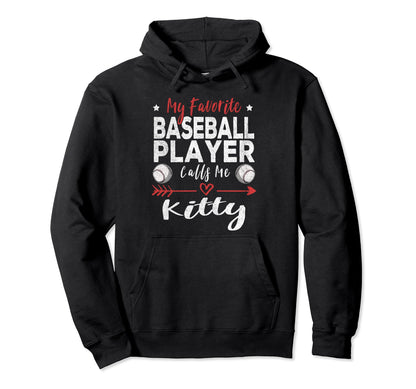 My Favorite Baseball Player Calls Me Kitty Hoodie - Graphic Print Unisex - T-Shirt, Sweatshirt, Hoodie