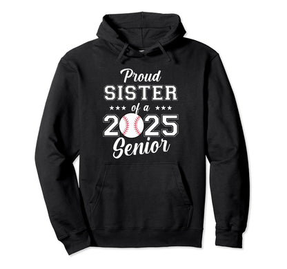 Class 2025 Baseball Sister Senior Hoodie - Fun Novelty Design Men Women - T-Shirt, Sweatshirt, Hoodie