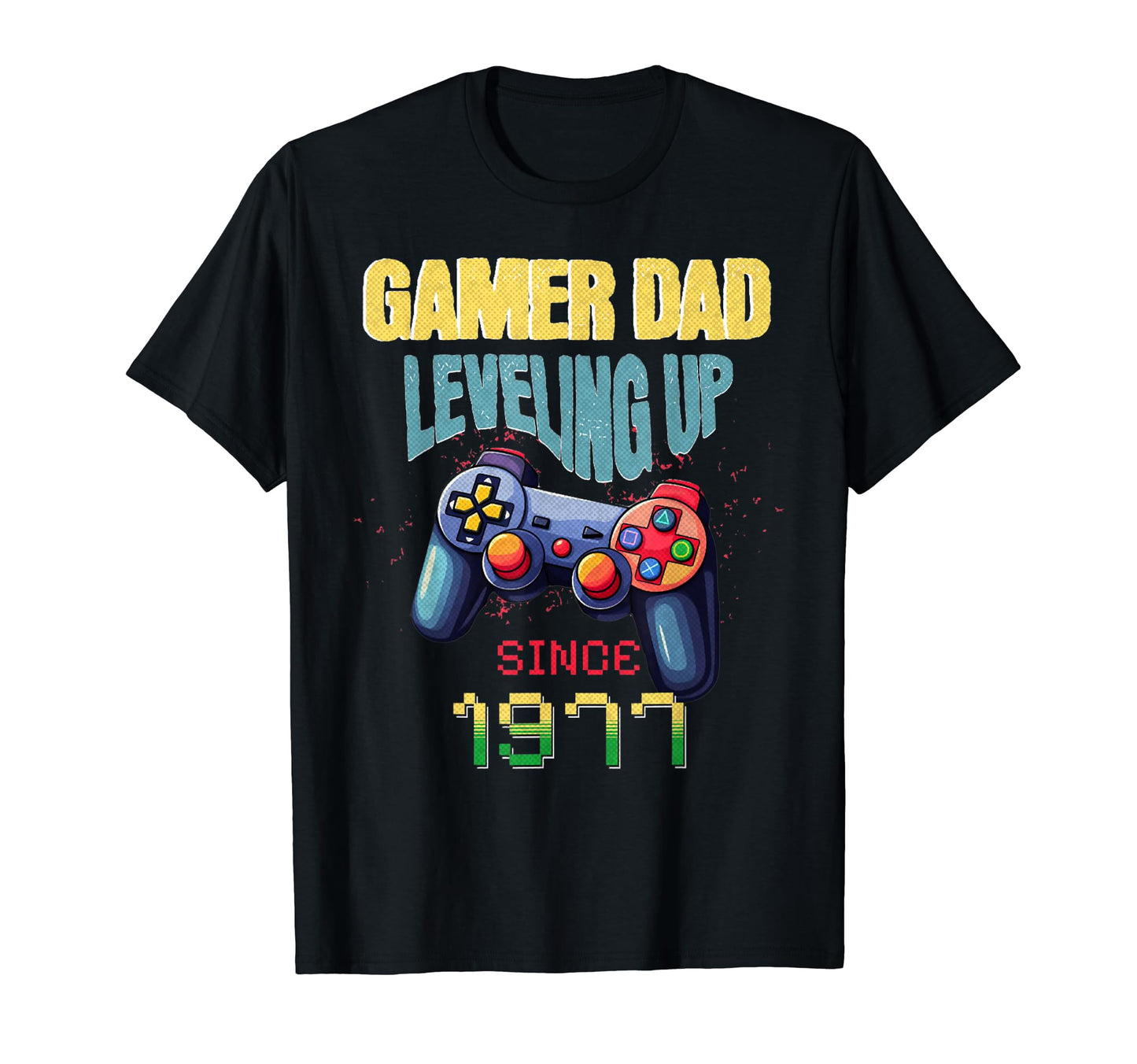 Gamer Dad Leveling Up Since 1977 T-Shirt - Novelty Apparel for Adults - T-Shirt, Sweatshirt, Hoodie