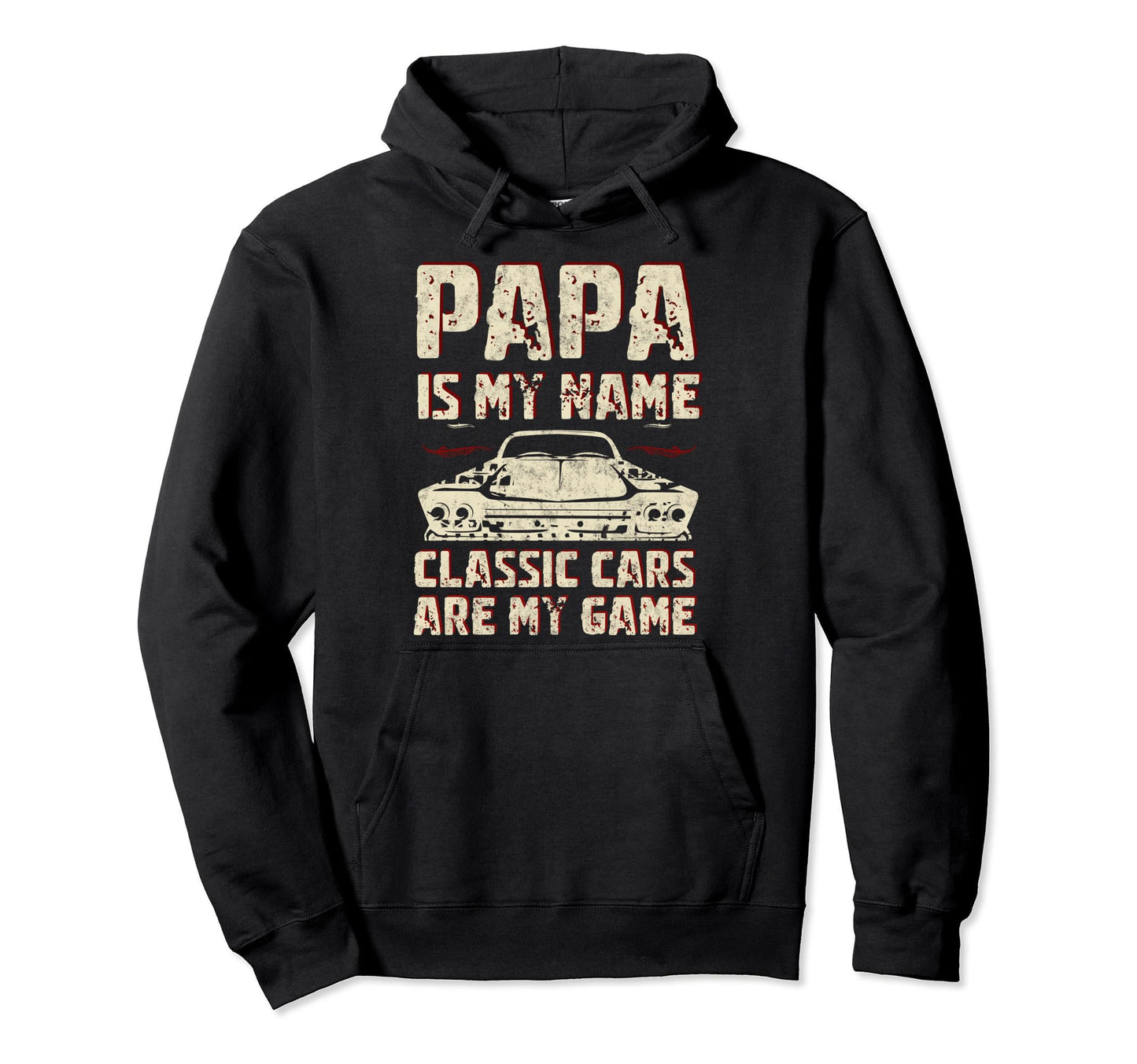 Papa Is My Name Cars Are My Game Fathers Hoodie - Graphic Print Men Women - T-Shirt, Sweatshirt, Hoodie