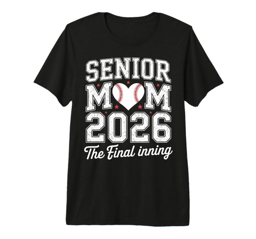 Senior Mom 2026 Baseball Final Inning Class T-Shirt - Graphic Print Unisex - T-Shirt, Sweatshirt, Hoodie