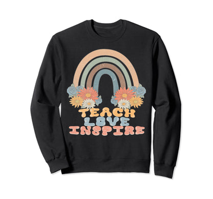 Teach Inspire Love Rainbow Teacher Sweatshirt - Trendy Graphic for Adults - T-Shirt, Sweatshirt, Hoodie