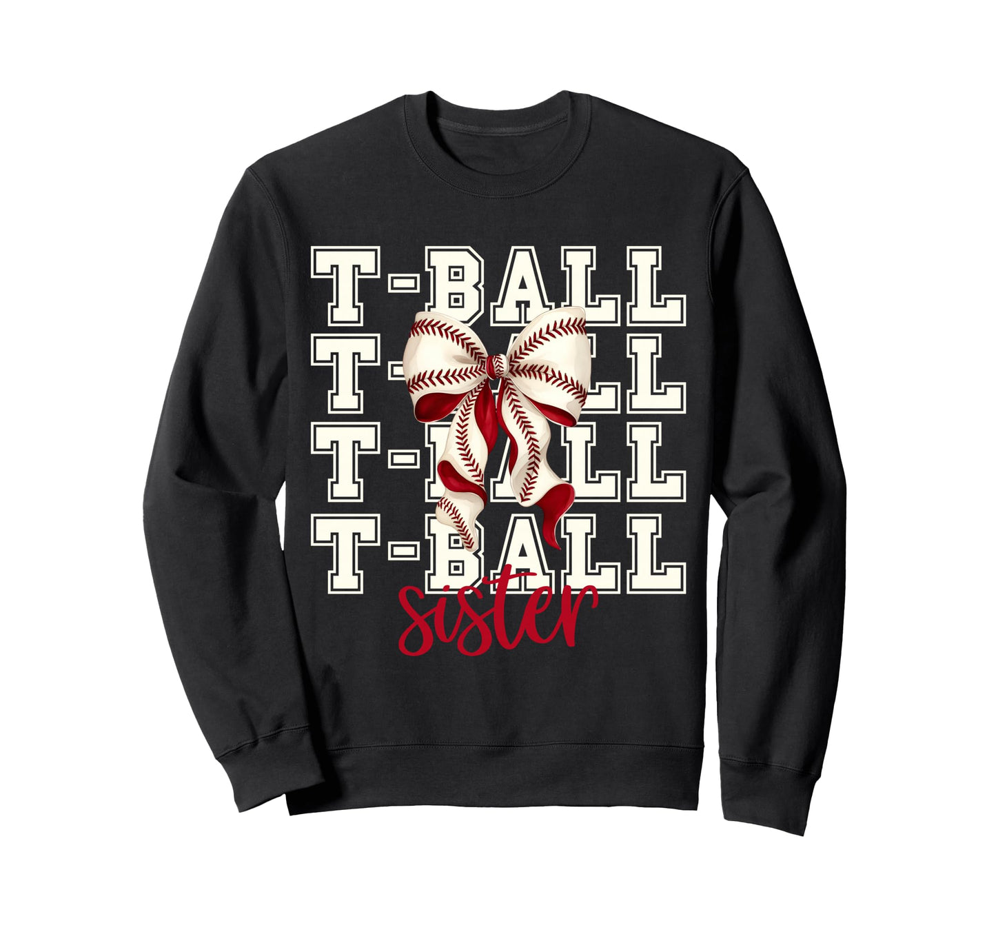 Tball Sister Teeball T Ball Sweatshirt - Streetwear Style for Adults - T-Shirt, Sweatshirt, Hoodie