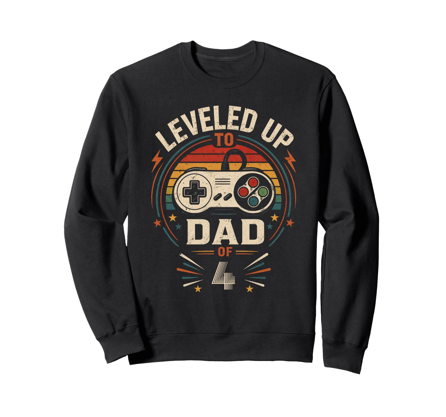 Funny Leveled Up To Dad 4 Gamers Sweatshirt - Graphic Print Men Women - T-Shirt, Sweatshirt, Hoodie