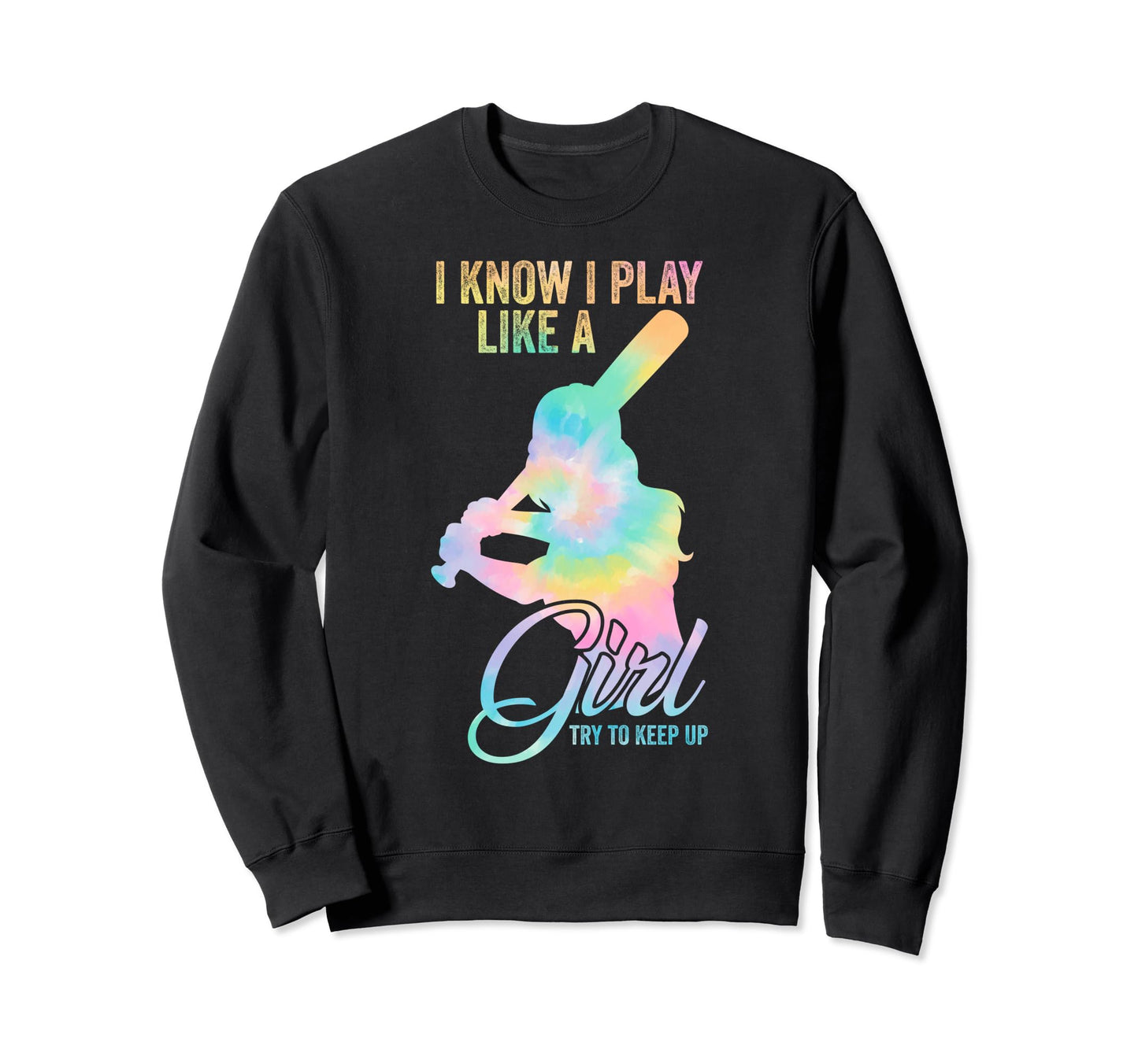 I Know I Play Like Try To Keep Up Sweatshirt - Novelty Apparel Unisex - T-Shirt, Sweatshirt, Hoodie