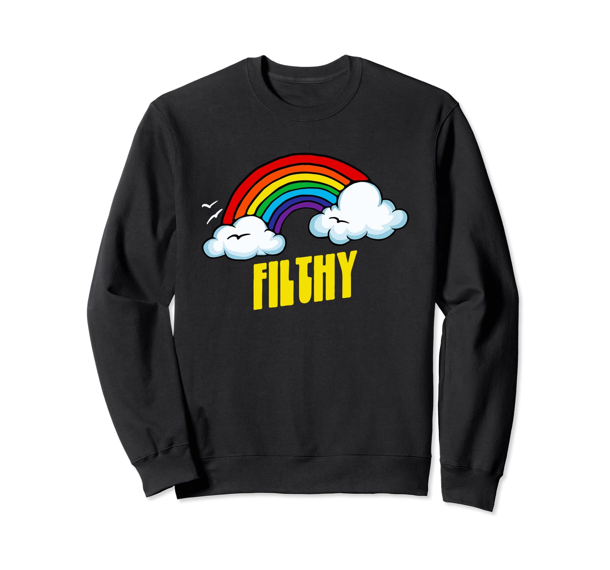 Filthy Funny Sarcastic 80S Rainbow Sweatshirt - Unique Graphic for Adults - T-Shirt, Sweatshirt, Hoodie