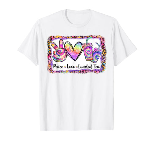 Peace Love Loaded Tea Lover Tie Dye T-Shirt - Minimalist Print for Adults - T-Shirt, Sweatshirt, Hoodie