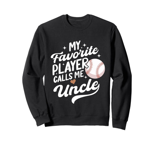 Baseball My Favorite Player Calls Me Sweatshirt - Custom Art Print Unisex - T-Shirt, Sweatshirt, Hoodie