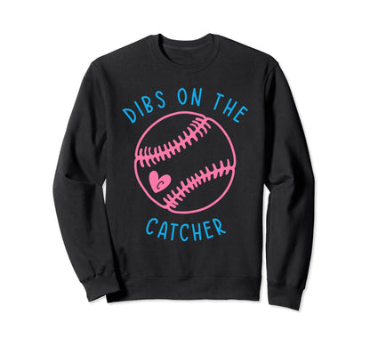 Dibs Catcher Funny Baseball Wife Sweatshirt - Aesthetic Graphic Men Women - T-Shirt, Sweatshirt, Hoodie