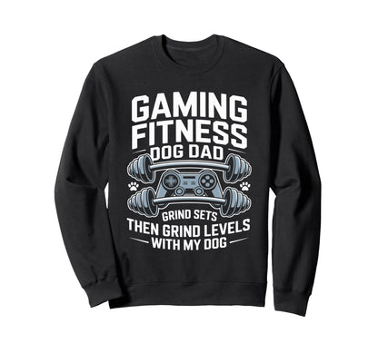Gaming Fitness Dad Grind Sets Then Sweatshirt - Custom Art Print Men Women - T-Shirt, Sweatshirt, Hoodie