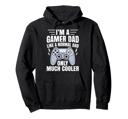 Gamer Dad Like Normal Dad Funny Video Hoodie - Graphic Print Men Women - T-Shirt, Sweatshirt, Hoodie
