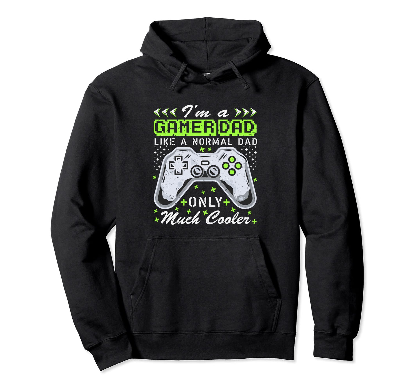 Fathers Day Im Gamer Dad Gaming Hoodie - Casual Everyday Wear Unisex - T-Shirt, Sweatshirt, Hoodie