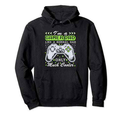Fathers Day Im Gamer Dad Gaming Hoodie - Casual Everyday Wear Unisex - T-Shirt, Sweatshirt, Hoodie
