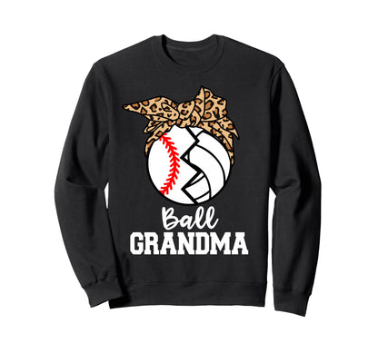 Ball Grandma Baseball Volleyball Sweatshirt - Casual Everyday Wear Unisex - T-Shirt, Sweatshirt, Hoodie