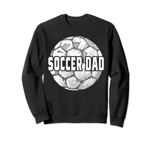 Soccer Dad Game Day Soccer Sweatshirt - Casual Everyday Wear Men Women - T-Shirt, Sweatshirt, Hoodie